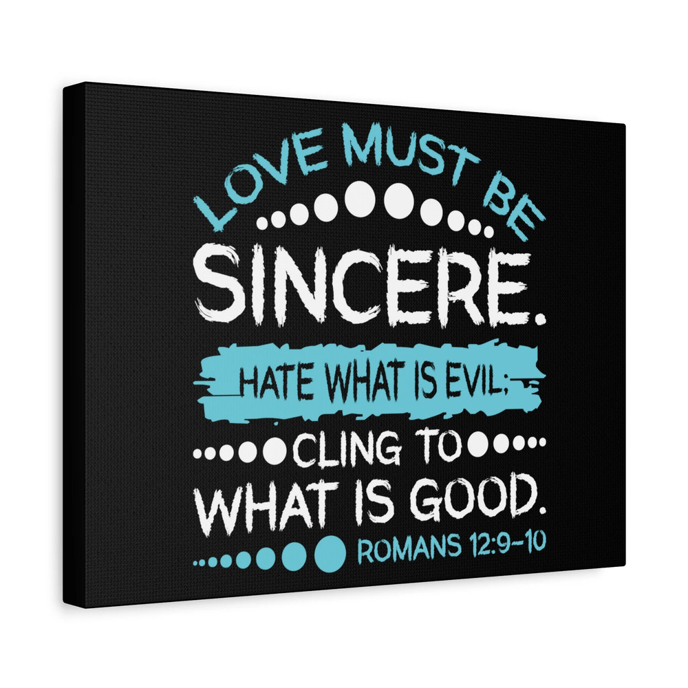 Scripture Canvas Love Must Be Sincere Romans 12:9-10 Christian Wall Art Bible